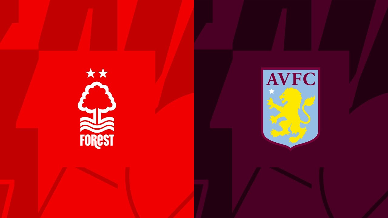 Preview Aston Villa vs. Nottingham Forest Match Preview
