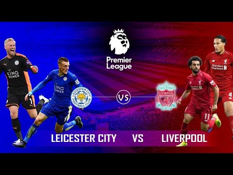 Preview Match Preview: Leicester City vs Liverpool – Premier League Clash