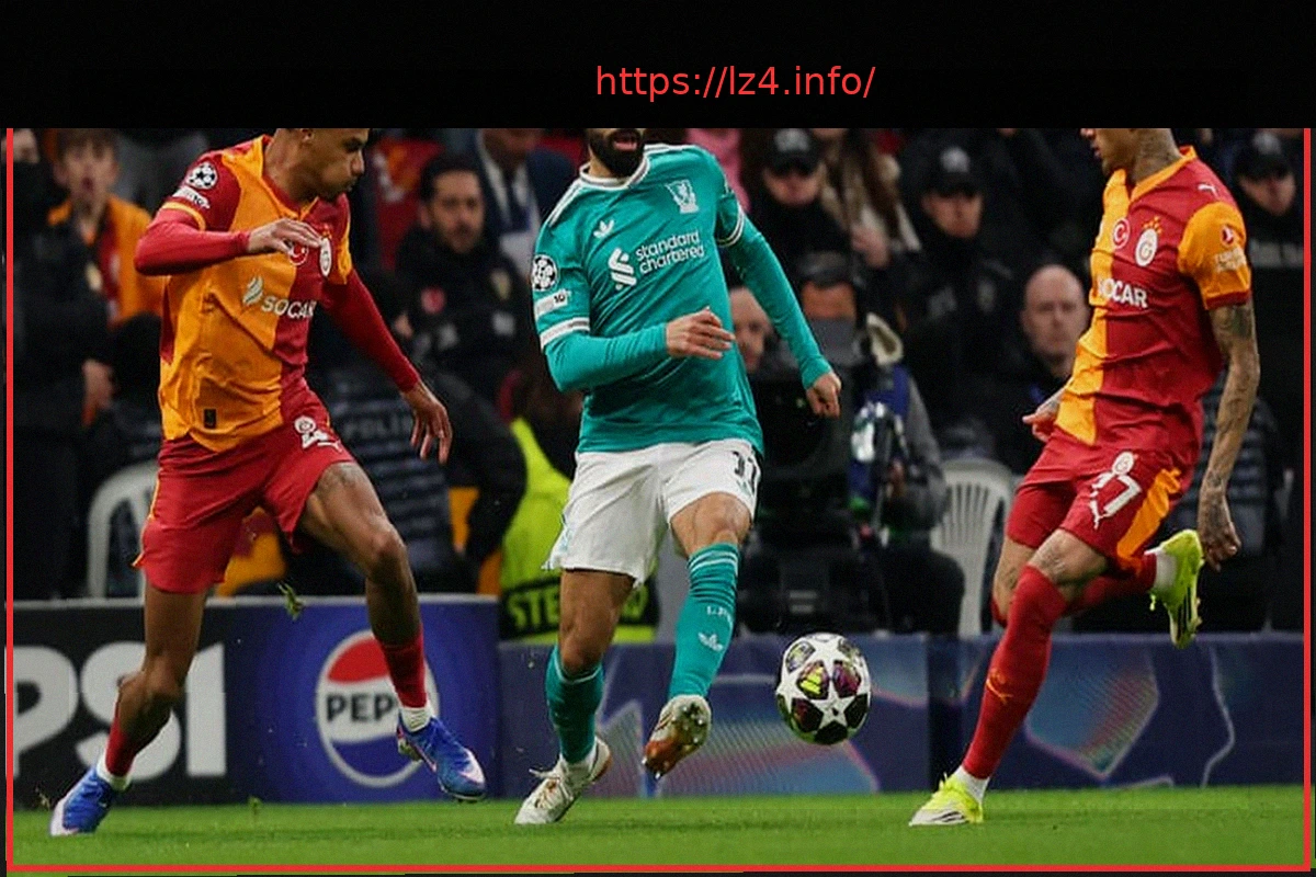 Preview Live Updates: Galatasaray Holds Strong Lead Against Liverpool in Champions League Round of 16
