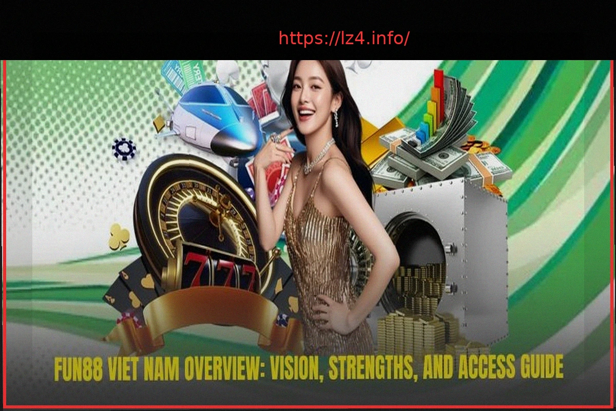 Preview FUN88 Vietnam: Vision, Strengths, and Access Guide Overview