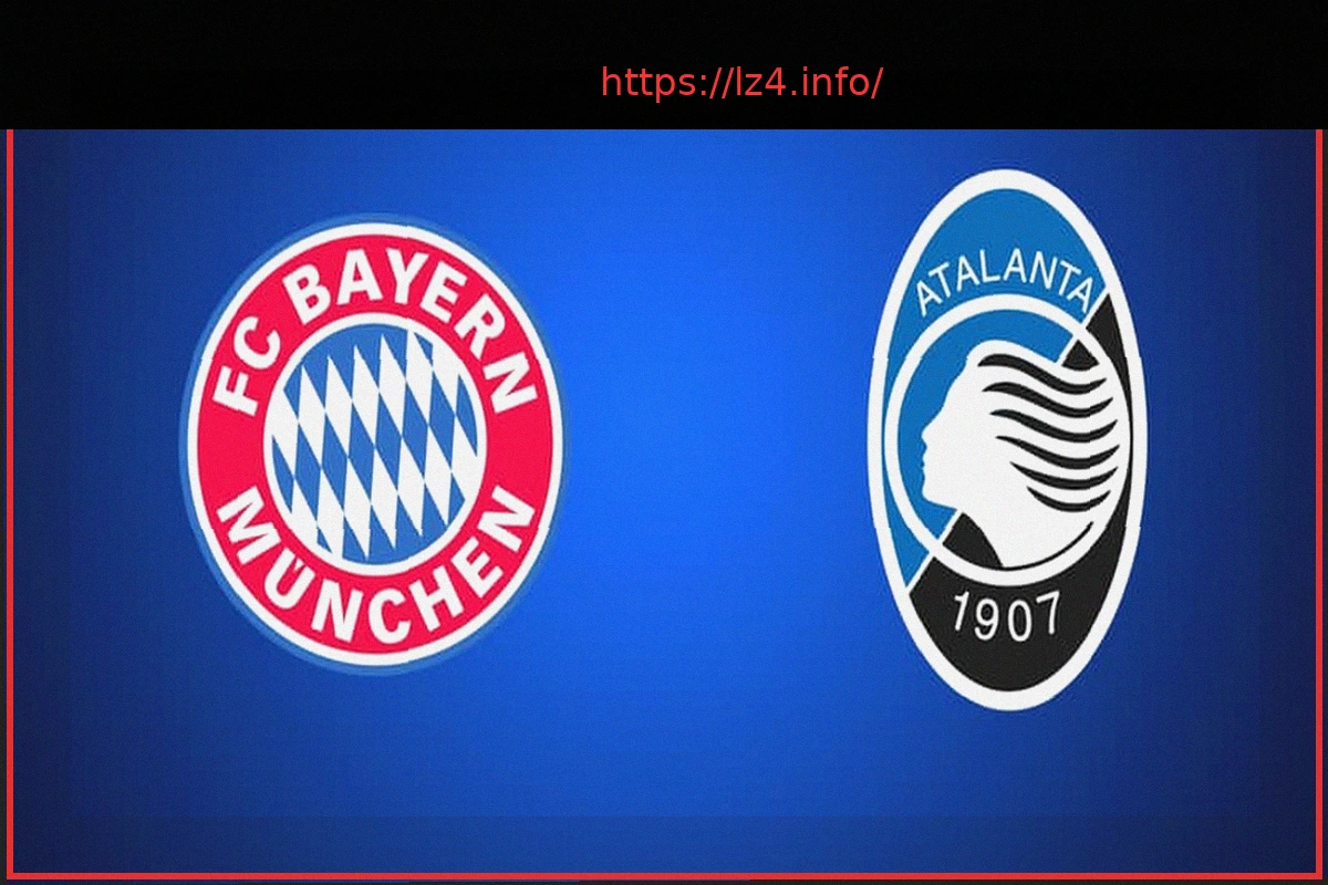 Preview Bayern vs. Atalanta Live: Kick-off Time, TV Channel, and Streaming for the Champions League Match