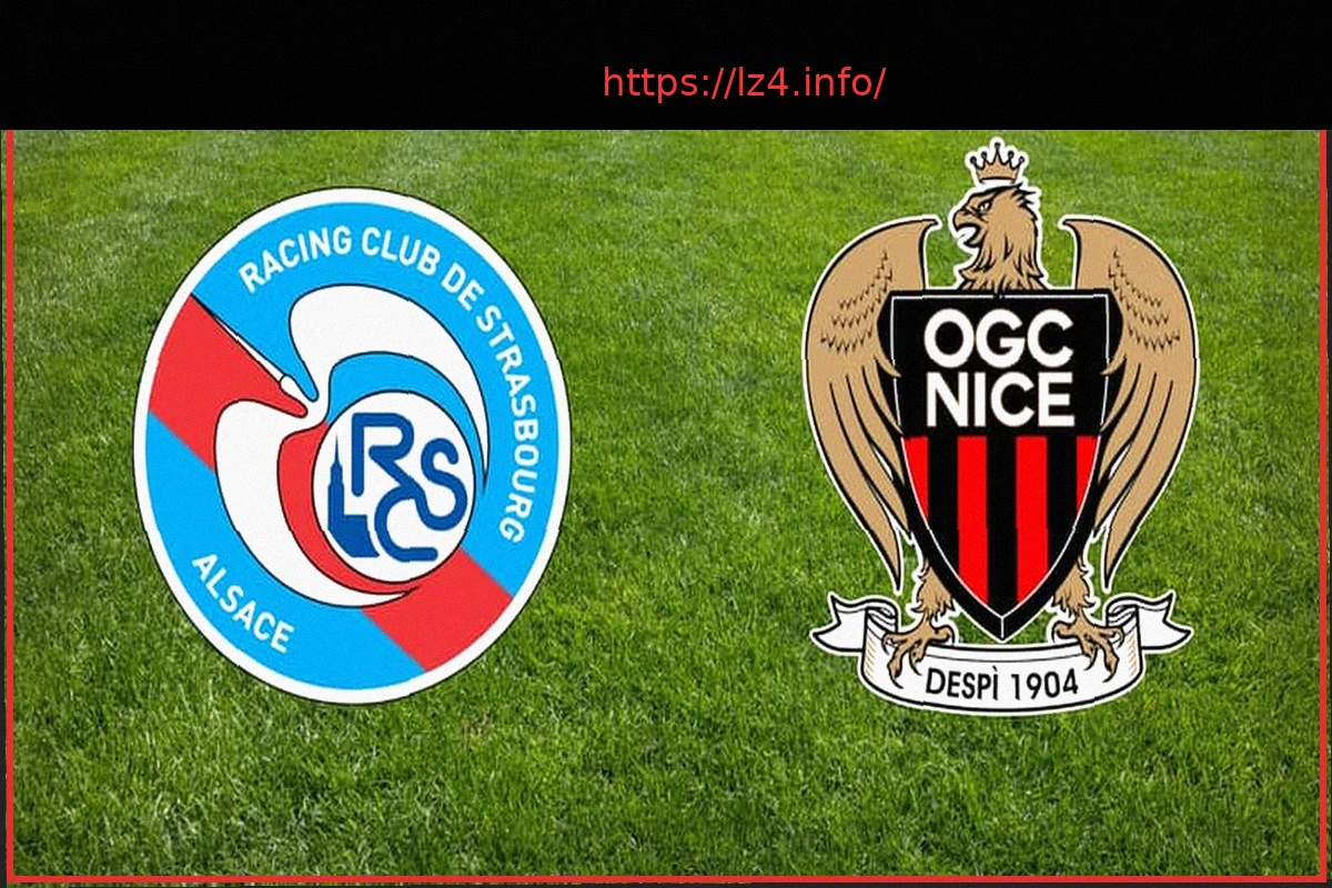 Preview Strasbourg vs Nice in Ligue 1: Time and Channel for Live Broadcast