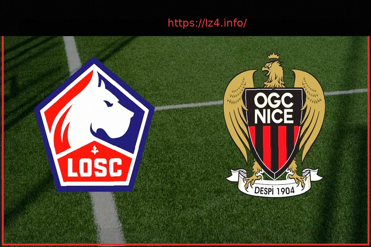 Preview Lille vs Nice: Ligue 1 Match Time and TV Channel