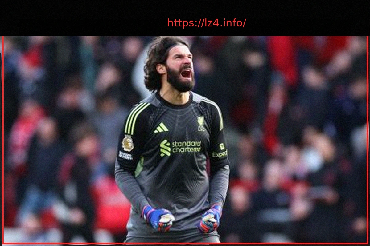 Preview Liverpool Blocks Alisson’s Departure, Juventus Pursues Other Goalkeeper Targets